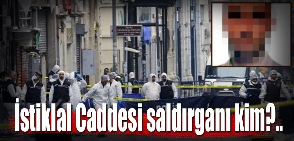 İstiklal Caddesi saldırganı kim?