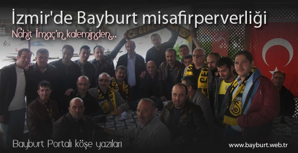 İzmir’de Bayburt misafirperverliği