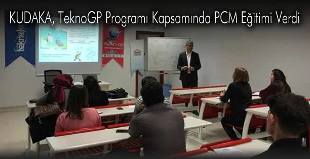 KUDAKA, TeknoGP Programı Kapsamında PCM Eğitimi Verdi