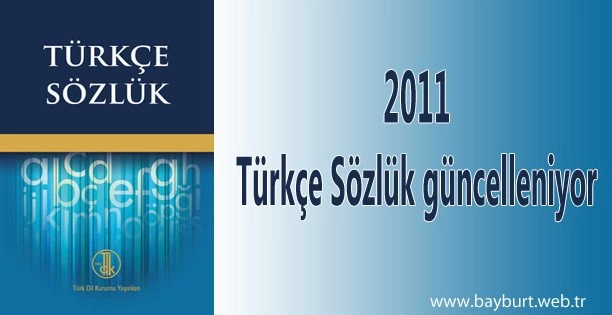 2011 Türkçe Sözlük güncelleniyor!..