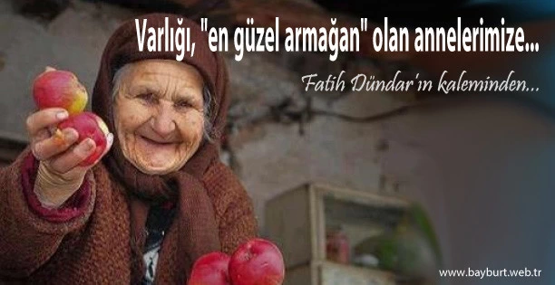 Varlığı, en güzel armağan olan annelerimize…