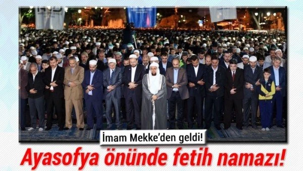 Ayasofya önünde fetih namazı