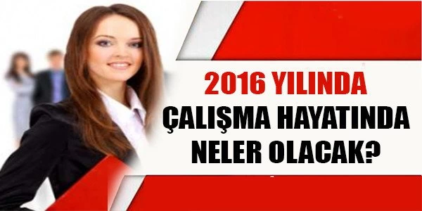 Çalışma hayatında önemli yenilikler!