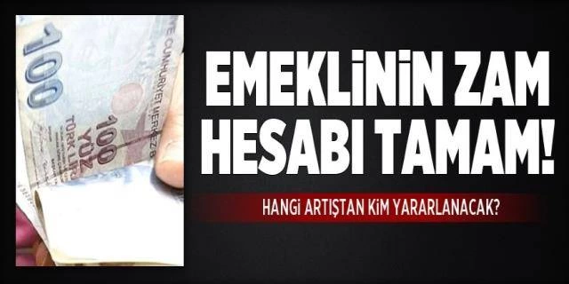 Emeklinin zam hesabı tamam