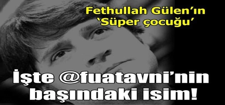 İşte fuatavni’nin başındaki isim