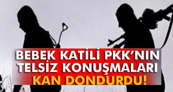 PKK’nın kan donduran telsiz konuşmaları