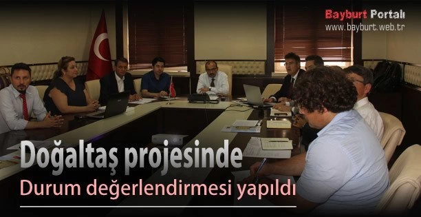 Doğaltaş projesinde durum değerlendirmesi yapıldı