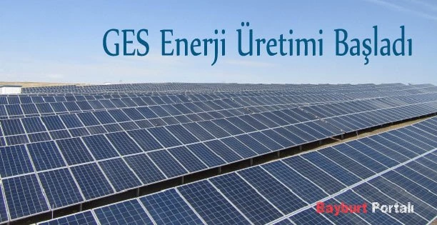 GES enerji üretimi başladı