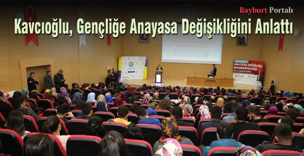 Kavcıoğlu, Gençliğe Anayasa Değişikliğini Anlattı