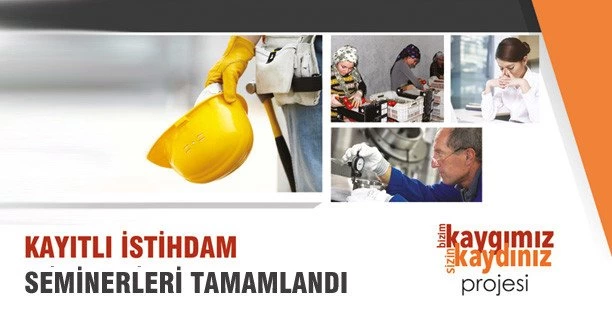 Kayıtlı İstihdam Seminerleri Tamamlandı