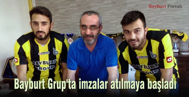 Bayburt Grup’ta imzalar atılmaya başladı