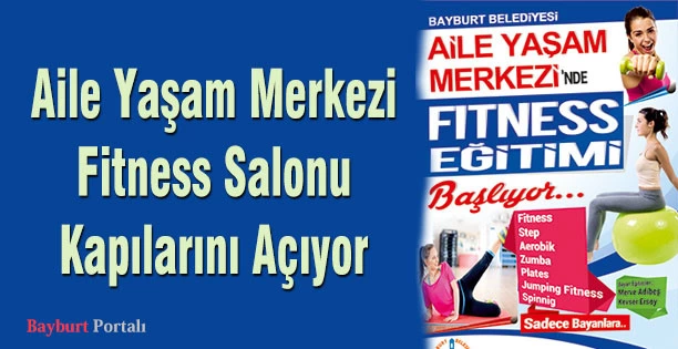 Aile Yaşam Merkezi Fitness Salonu Kapılarını Açıyor