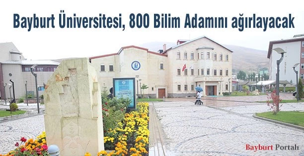 Bayburt Üniversitesi, 800 Bilim Adamını ağırlayacak