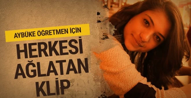 Aybüke Öğretmen için arkadaşları klip hazırladı
