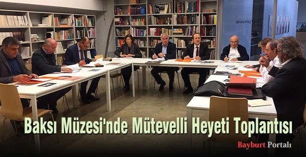 Baksı Müzesi’nde Mütevelli Heyeti Toplantısı