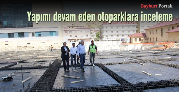 Başkan Memiş, yapımı devam eden otoparkları inceledi