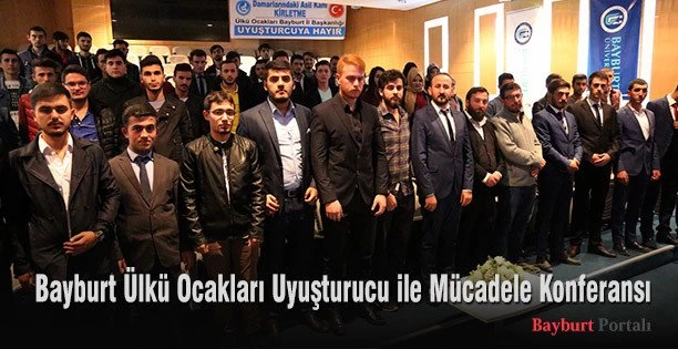 Bayburt Ülkü Ocakları Uyuşturucu ile Mücadele Konferansı