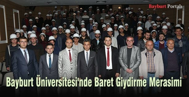 Bayburt Üniversitesi’nde Baret Giydirme Merasimi