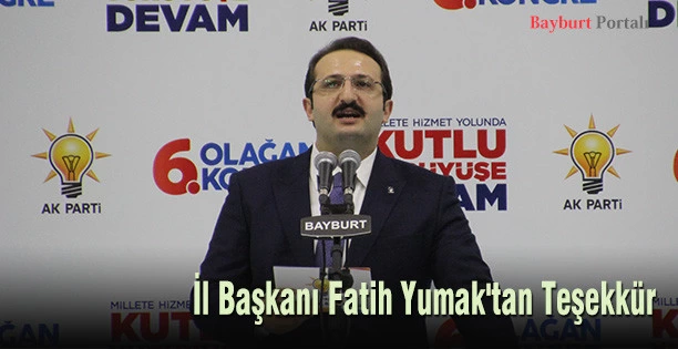 AK Parti Bayburt İl Başkanı Fatih YUMAK’tan teşekkür