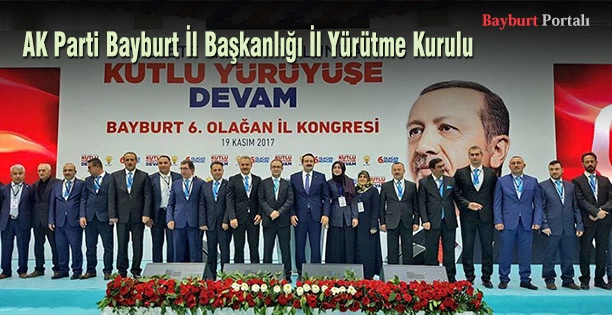 AK Parti Bayburt İl Yürütme Kurulu belirlendi
