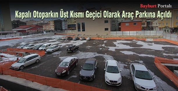 Kapalı Otoparkın Üst Kısmı Geçici Olarak Araç Parkına Açıldı