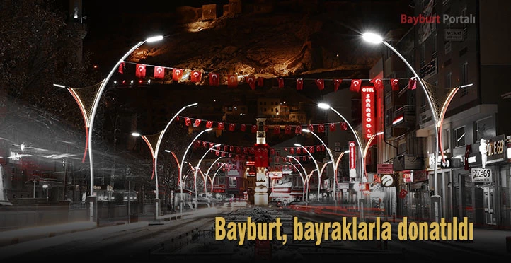 Bayburt, bayraklarla donatıldı