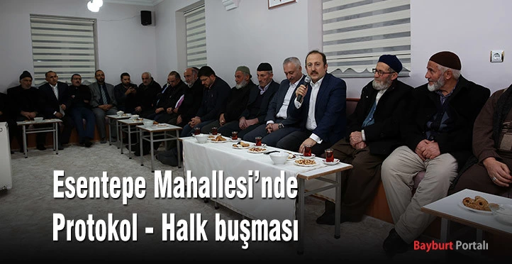 Esentepe Mahallesi’nde protokol halk buluşması