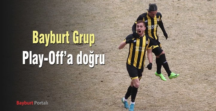 Bayburt Grup Play-Off’a doğru