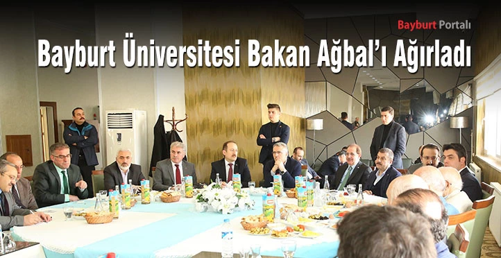 Bayburt Üniversitesi Bakan Ağbal’ı Ağırladı