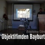 Kultur Sohbetlerinde Objektifimden Bayburt sunumu – Bayburt Portalı