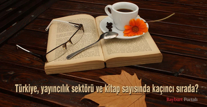 Türkiye, yayıncılık sektörü ve kitap sayısında kaçıncı sırada?