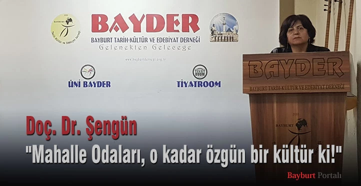 Doç. Dr. Şengün, “Mahalle Odaları, o kadar özgün bir kültür ki!”