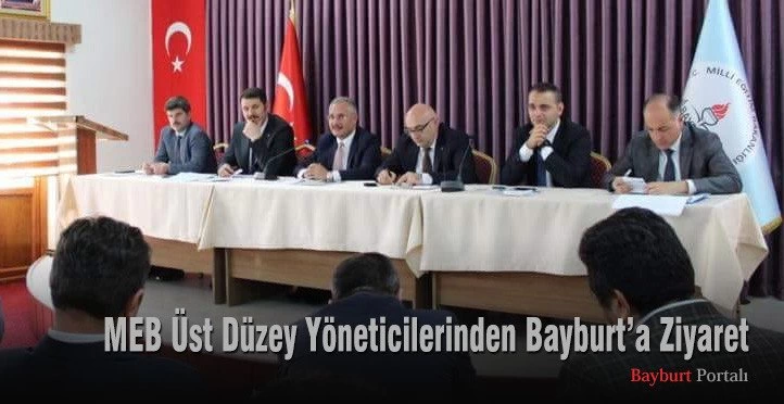 MEB Üst Düzey Yöneticilerinden Bayburt’a Ziyaret