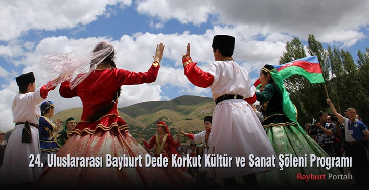 24. Uluslararası Bayburt Dede Korkut Kültür ve Sanat Şöleni Programı
