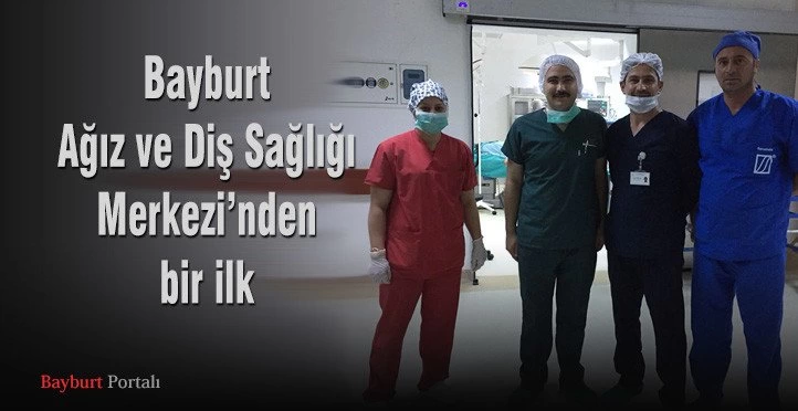 Bayburt Ağız ve Diş Sağlığı Merkezi’nden bir ilk