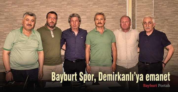 Bayburt Spor, Demirkanlı’ya emanet
