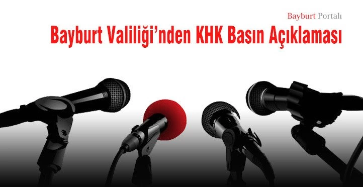 Bayburt Valiliği’nden KHK Basın Açıklaması