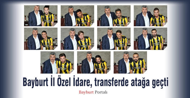 Bayburt İl Özel İdare, transferde atağa geçti
