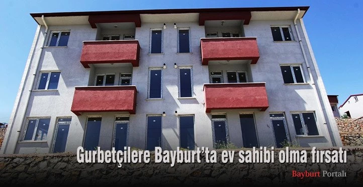 Gurbetçilere Bayburt’ta ev sahibi olma fırsatı