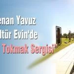 Kenan Yavuz Kultur Evinde “Kapi ve Tokmak Sergisi”Kenan Yavuz Kultur Evinde Kapi ve Tokmak Sergisi – Bayburt Portalı