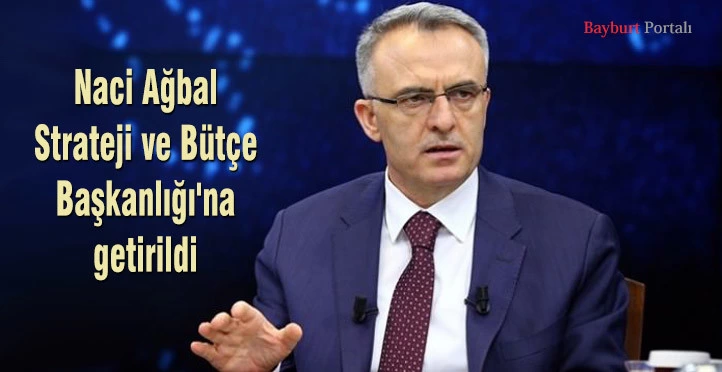 Naci Ağbal, Strateji ve Bütçe Başkanlığı’na getirildi