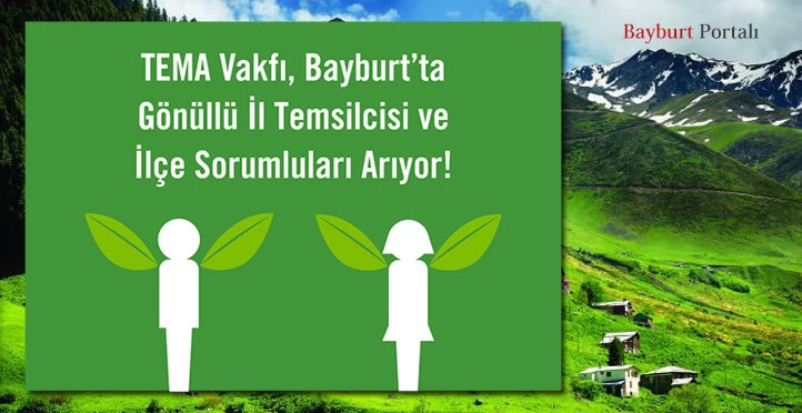 TEMA Vakfı, Bayburt’ta Gönüllü Temsilci Arıyor!