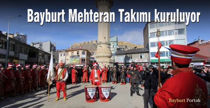 Bayburt Mehteran Takımı kuruluyor