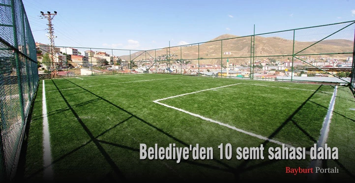 Belediye’den 10 semt sahası daha
