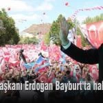 Cumhurbaskani Erdogan Bayburt ta halka seslendi – Bayburt Portalı