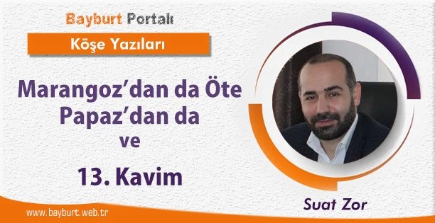 Marangoz’dan da Öte Papaz’dan da Öte ve 13. Kavim