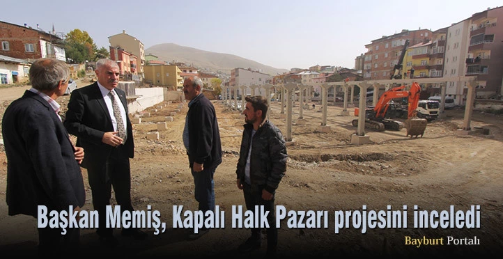 Başkan Memiş, Kapalı Halk Pazarı projesini inceledi