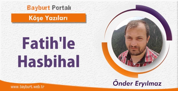 Fatih’le Hasbihal