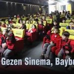 Gezen Sinema Bayburt taydi – Bayburt Portalı