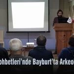 Kultur Sohbetlerinde Bayburtta Arkeoloji anlatildi – Bayburt Portalı